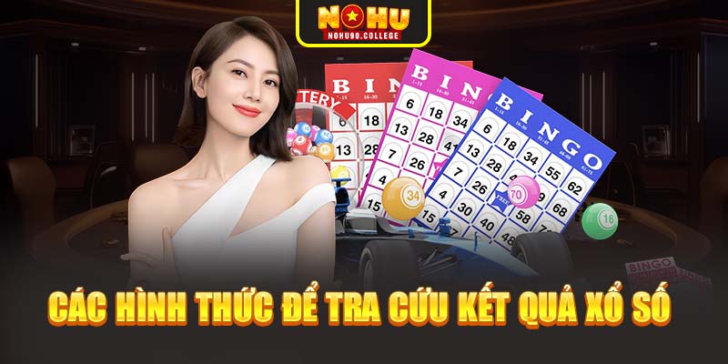 Các hình thức để tra cứu kết quả xổ số